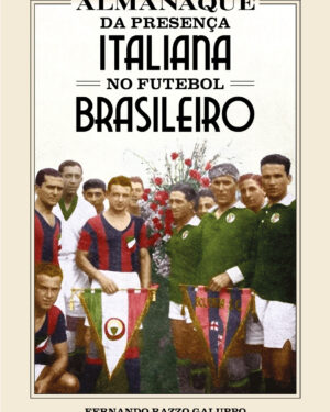 Almanaque da presença italiana no futebol brasileiro